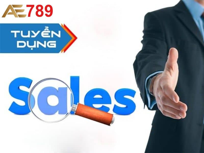 Tuyển dụng vị trí sale tại AE789 với mức lương thưởng tốt